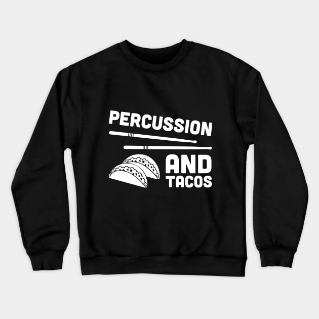Percussion And Tacos Crewneck Sweatshirt by MeatMan